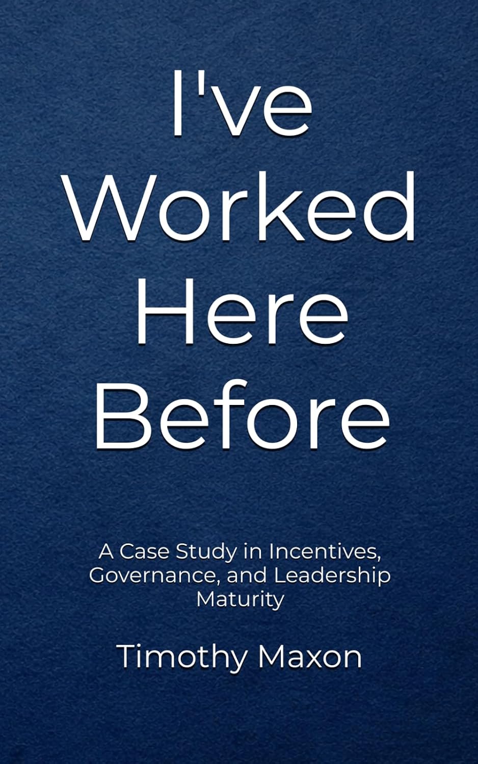 Cover of I've Worked Here Before